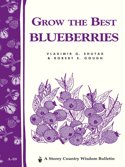 Title details for Grow the Best Blueberries by Robert E. Gough - Available